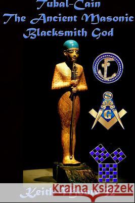 Tubal-Cain The Ancient Masonic Blacksmith God Moore, Keith 9780359273553 Lulu.com - książka