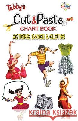 Tubbys Cut & Paste Chart Book Action, Dance & Cloths Priyanka 9789357180122 Diamond Pocket Books Pvt Ltd - książka