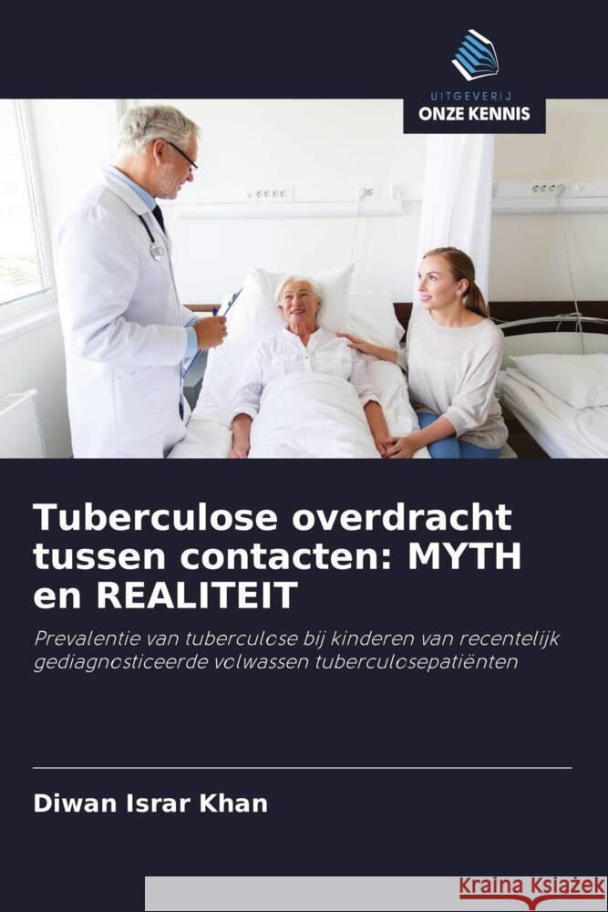 Tuberculose overdracht tussen contacten: MYTH en REALITEIT Khan, Diwan Israr 9786202933650 Uitgeverij Onze Kennis - książka