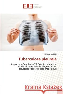 Tuberculose pleurale Yahiaoui Rachida 9786202541183 Editions Universitaires Europeennes - książka