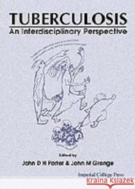 Tuberculosis: An Interdisciplinary Perspective Porter John D H                          John M. Grange 9781860941436 World Scientific Publishing Company - książka