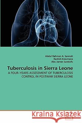 Tuberculosis in Sierra Leone Abdul Rahman a. Sannoh Rashid Ansumana Abu Jame 9783639315318 VDM Verlag - książka