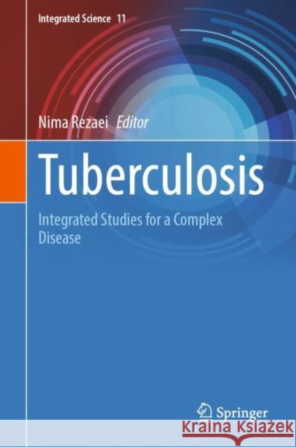 Tuberculosis: Integrated Studies for a Complex Disease Nima Rezaei 9783031159541 Springer - książka