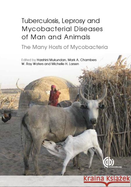 Tuberculosis, Leprosy and Other Mycobacterial Diseases of Man and Animals: The Many Hosts of Mycobacteria Harshini Mukundan Mark Chambers Ray Waters 9781780643960 Cabi - książka