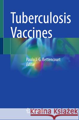 Tuberculosis Vaccines Paulo Bettencourt 9783031945397 Springer - książka