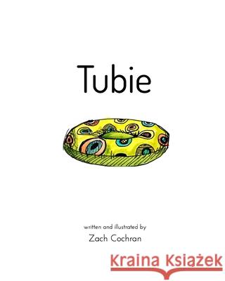 Tubie Zach Cochran 9780464165538 Blurb - książka