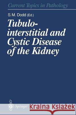 Tubulointerstitial and Cystic Disease of the Kidney Susan M. Dodd S. M. Dodd D. Falkenstein 9783642795190 Springer - książka