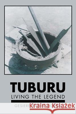 Tuburu: Living the Legend Gesiere Brisibe-Dorgu 9781546235088 Authorhouse - książka