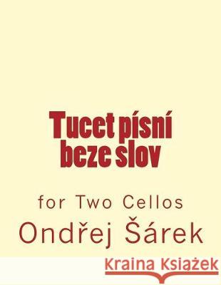 Tucet pisni beze slov: for Two Cellos Sarek, Ondrej 9781975746384 Createspace Independent Publishing Platform - książka