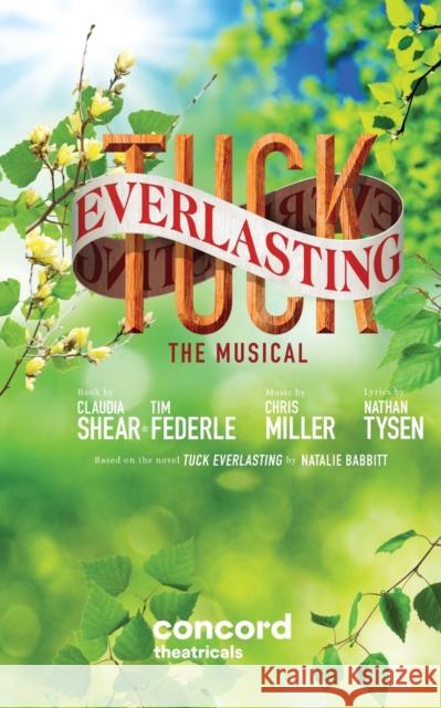 Tuck Everlasting Claudia Shear Tim Federle 9780573705441 Samuel French Ltd - książka