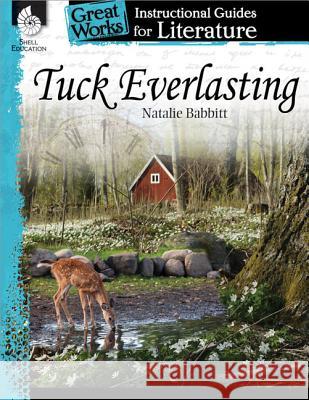 Tuck Everlasting: An Instructional Guide for Literature: An Instructional Guide for Literature Suzanne Barchers 9781425889883 Shell Education Pub - książka