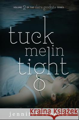 Tuck Me in Tight Jennifer Rebecca Uplifting Designs Stephanie Atienza 9781732074729 Jennifer Rebecca - książka