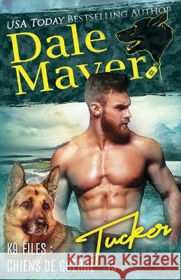 Tucker (French) Dale Mayer   9781773368160 Valley Publishing Ltd. - książka