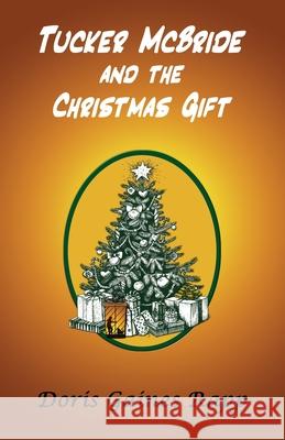 Tucker McBride and the Christmas Gift Doris Gaines Rapp 9798988528319 Daniel's House Publishing - książka