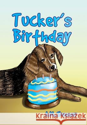 Tucker's Birthday A M Sommer 9781425790059 Xlibris - książka