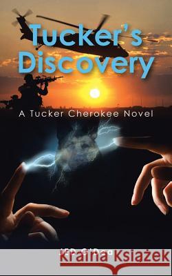 Tucker's Discovery: A Tucker Cherokee Novel Jed O'Dea 9781496932723 Authorhouse - książka