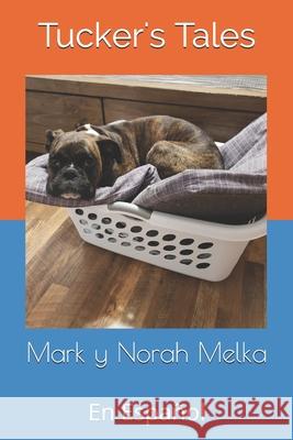 Tucker's Tales: En Español Melka, Norah 9781675633281 Independently Published - książka