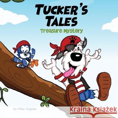 Tucker's Tales: Treasure Mystery Mike Hughes 9781089225362 Independently Published - książka