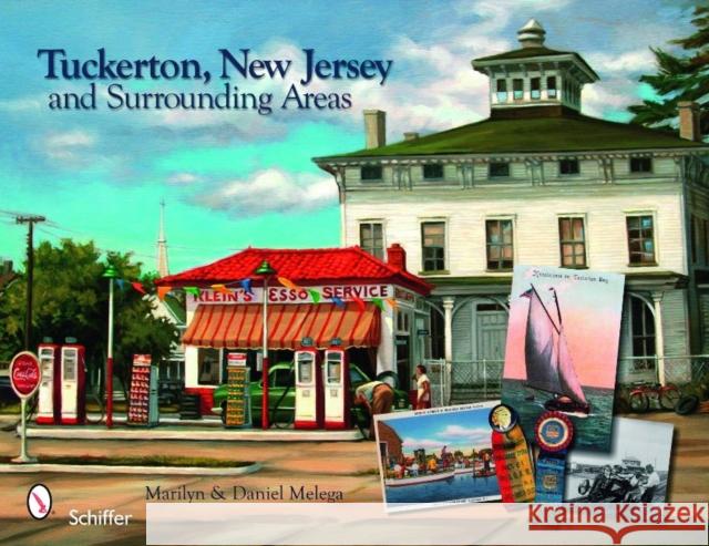 Tuckerton, New Jersey and the Surrounding Areas Marilyn And Daniel Melega 9780764334115 Schiffer Publishing - książka