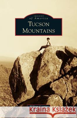 Tucson Mountains William Ascarza 9781531652296 Arcadia Publishing Library Editions - książka