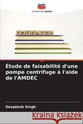 Étude de faisabilité d'une pompe centrifuge à l'aide de l'AMDEC Deeptesh Singh 9786205283639 Editions Notre Savoir - książka