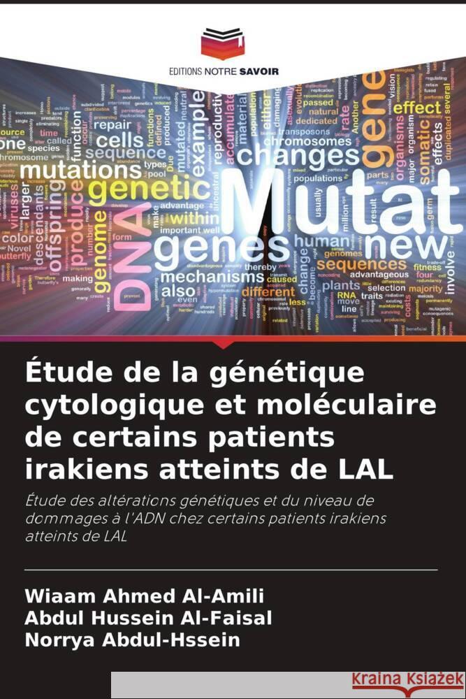 Étude de la génétique cytologique et moléculaire de certains patients irakiens atteints de LAL Al-Amili, Wiaam Ahmed, Al-Faisal, Abdul Hussein, Abdul-Hssein, Norrya 9786206255918 Editions Notre Savoir - książka