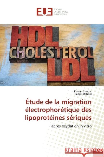 Étude de la migration électrophorétique des lipoprotéines sériques : après oxydation in vitro Gaouar, Kamar; Debbal, Hadjer 9783841736338 Éditions universitaires européennes - książka