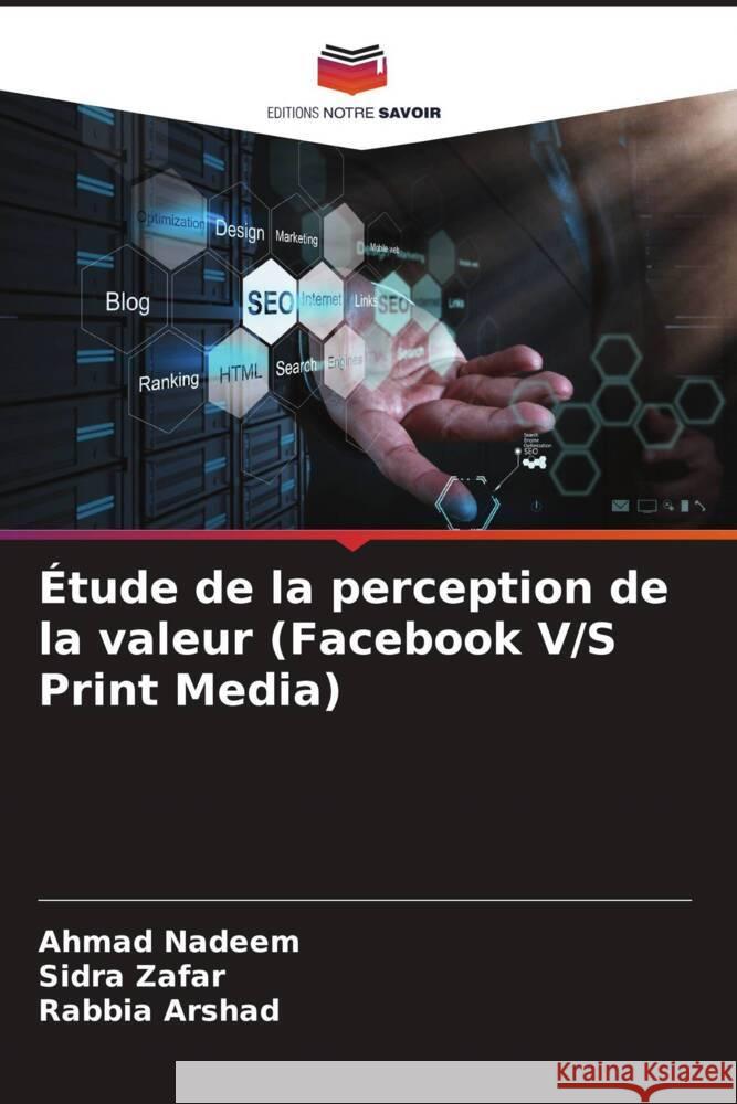 Étude de la perception de la valeur (Facebook V/S Print Media) Nadeem, Ahmad, Zafar, Sidra, Arshad, Rabbia 9786208541286 Editions Notre Savoir - książka