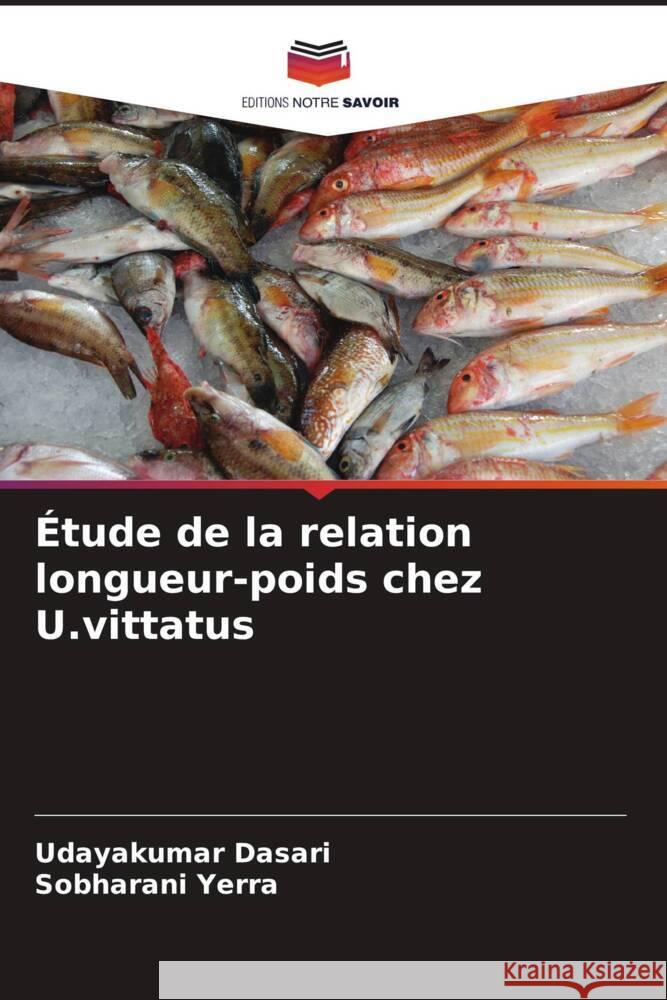 ?tude de la relation longueur-poids chez U.vittatus Udayakumar Dasari Sobharani Yerra 9786208036096 Editions Notre Savoir - książka