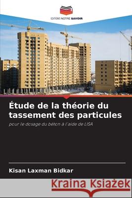 Étude de la théorie du tassement des particules Bidkar, Kisan Laxman 9786209313738 Editions Notre Savoir - książka