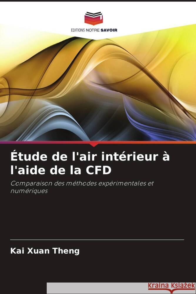 ?tude de l'air int?rieur ? l'aide de la CFD Kai Xuan Theng 9786207489343 Editions Notre Savoir - książka