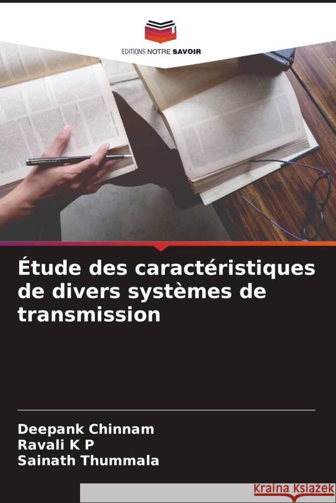 Étude des caractéristiques de divers systèmes de transmission Chinnam, Deepank, K P, Ravali, Thummala, Sainath 9786205139165 Editions Notre Savoir - książka