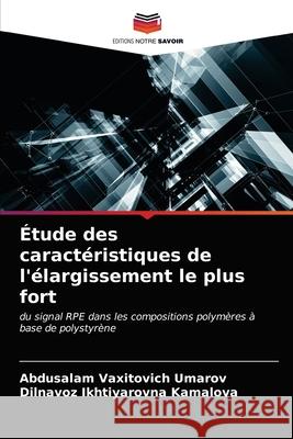 Étude des caractéristiques de l'élargissement le plus fort Abdusalam Vaxitovich Umarov, Dilnavoz Ikhtiyarovna Kamalova 9786203251371 Editions Notre Savoir - książka
