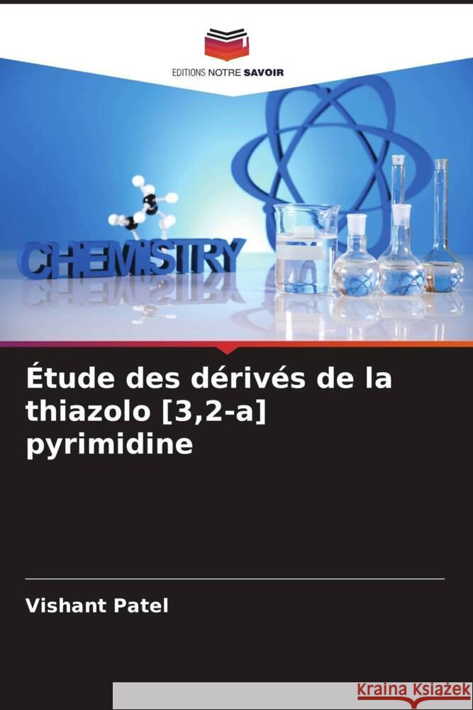 Étude des dérivés de la thiazolo [3,2-a] pyrimidine Patel, Vishant 9786204877426 Editions Notre Savoir - książka