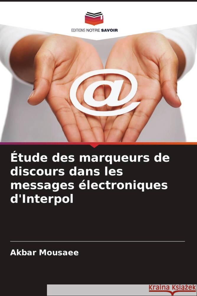 ?tude des marqueurs de discours dans les messages ?lectroniques d'Interpol Akbar Mousaee 9786207354573 Editions Notre Savoir - książka