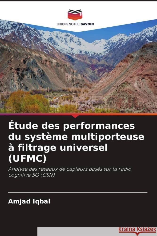Étude des performances du système multiporteuse à filtrage universel (UFMC) Iqbal, Amjad 9786204554228 Editions Notre Savoir - książka