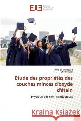 Étude des propriétés des couches minces d'oxyde d'étain Boumezoued, Amal 9786138463221 Éditions universitaires européennes - książka