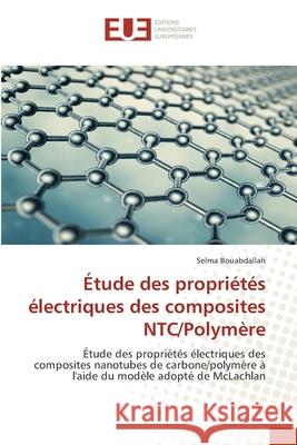 Étude des propriétés électriques des composites NTC/Polymère Bouabdallah, Selma 9786208825010 Éditions universitaires européennes - książka
