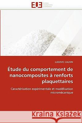 Étude Du Comportement de Nanocomposites À Renforts Plaquettaires Cauvin-L 9786131565977 Editions Universitaires Europeennes - książka