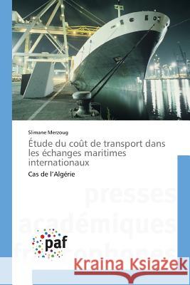 Étude du coût de transport dans les échanges maritimes internationaux Merzoug, Slimane 9783841632562 Presses Academiques Francophones - książka