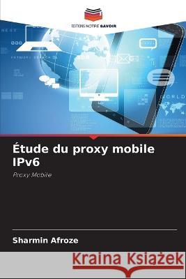 ?tude du proxy mobile IPv6 Sharmin Afroze 9786205737859 Editions Notre Savoir - książka