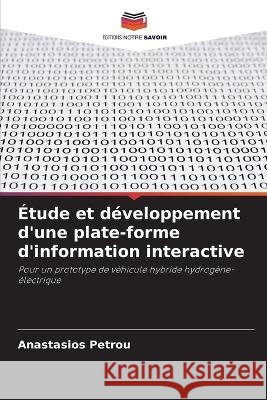 ?tude et d?veloppement d\'une plate-forme d\'information interactive Anastasios Petrou 9786205674604 Editions Notre Savoir - książka