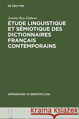 Étude Linguistique Et Sémiotique Des Dictionnaires Français Contemporains Josette Rey-Debove 9783110981261 Walter de Gruyter - książka