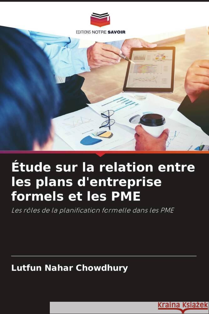 Étude sur la relation entre les plans d'entreprise formels et les PME Chowdhury, Lutfun Nahar 9786203068863 Editions Notre Savoir - książka