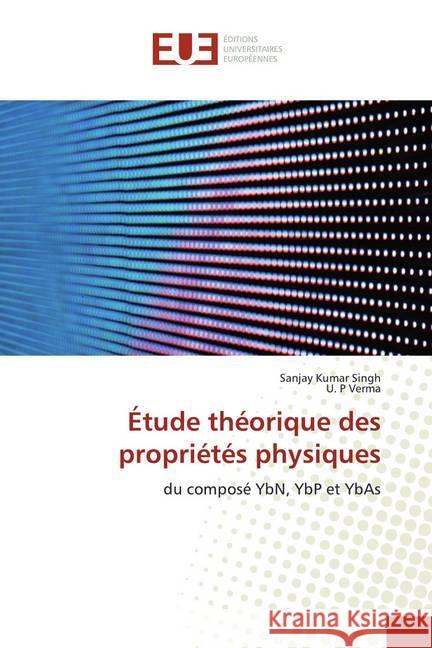 Étude théorique des propriétés physiques : du composé YbN, YbP et YbAs Singh, Sanjay Kumar; Verma, U. P 9786139554782 Éditions universitaires européennes - książka