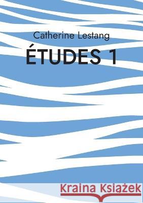 ?tudes 1: Ann?e Luc Catherine Lestang 9782322037162 Books on Demand - książka