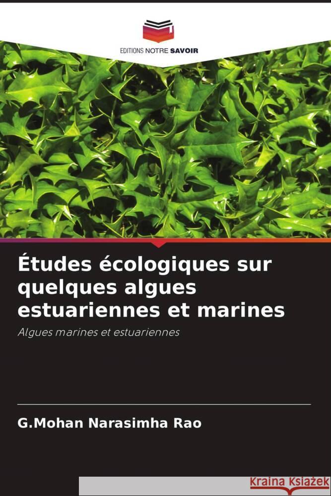 Études écologiques sur quelques algues estuariennes et marines Narasimha Rao, G.Mohan 9786206264637 Editions Notre Savoir - książka