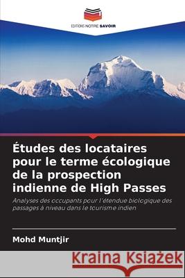 ?tudes des locataires pour le terme ?cologique de la prospection indienne de High Passes Mohd Muntjir 9786207892396 Editions Notre Savoir - książka