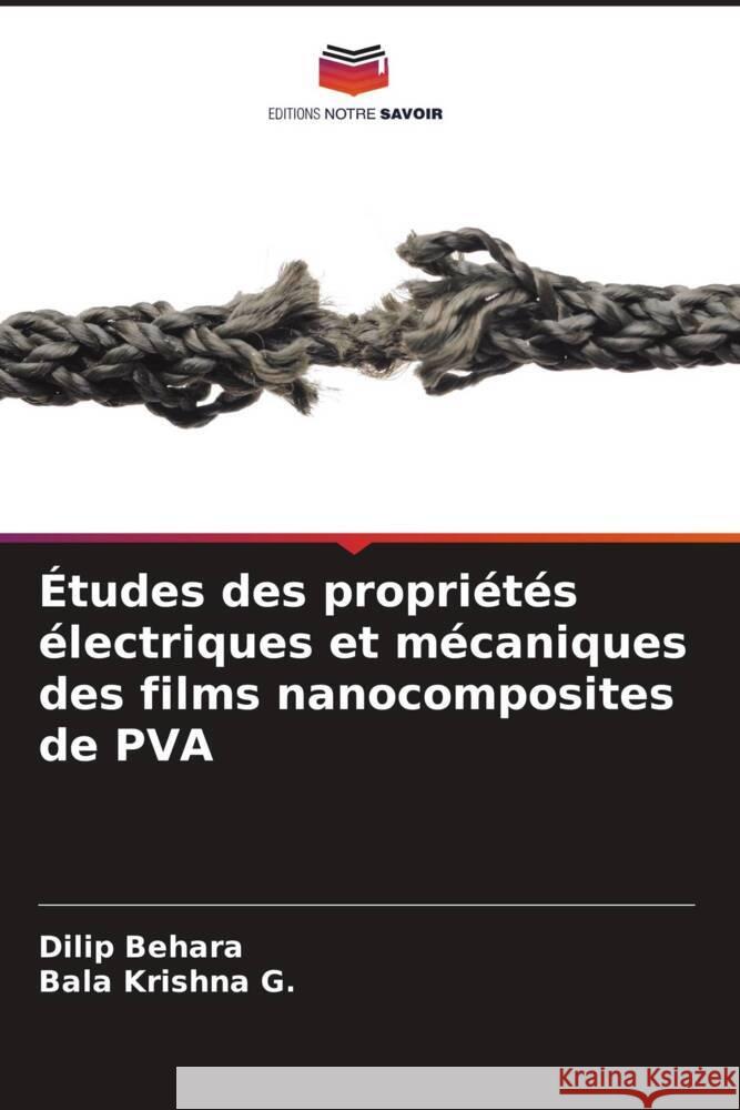 Études des propriétés électriques et mécaniques des films nanocomposites de PVA Behara, Dilip, G., Bala Krishna 9786205459478 Editions Notre Savoir - książka