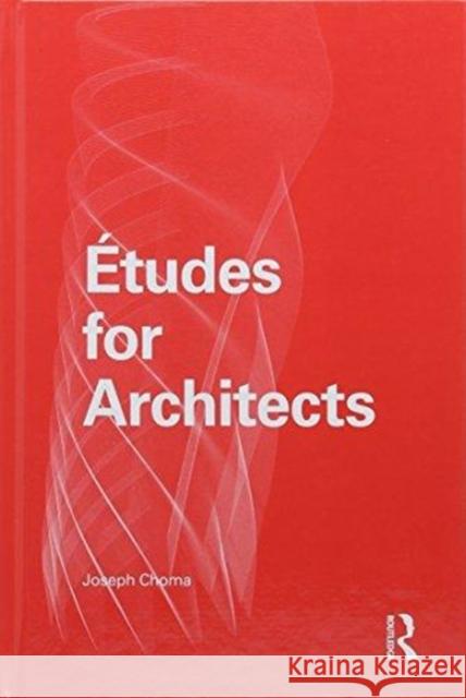 Études for Architects Choma, Joseph 9781138632233 Routledge - książka